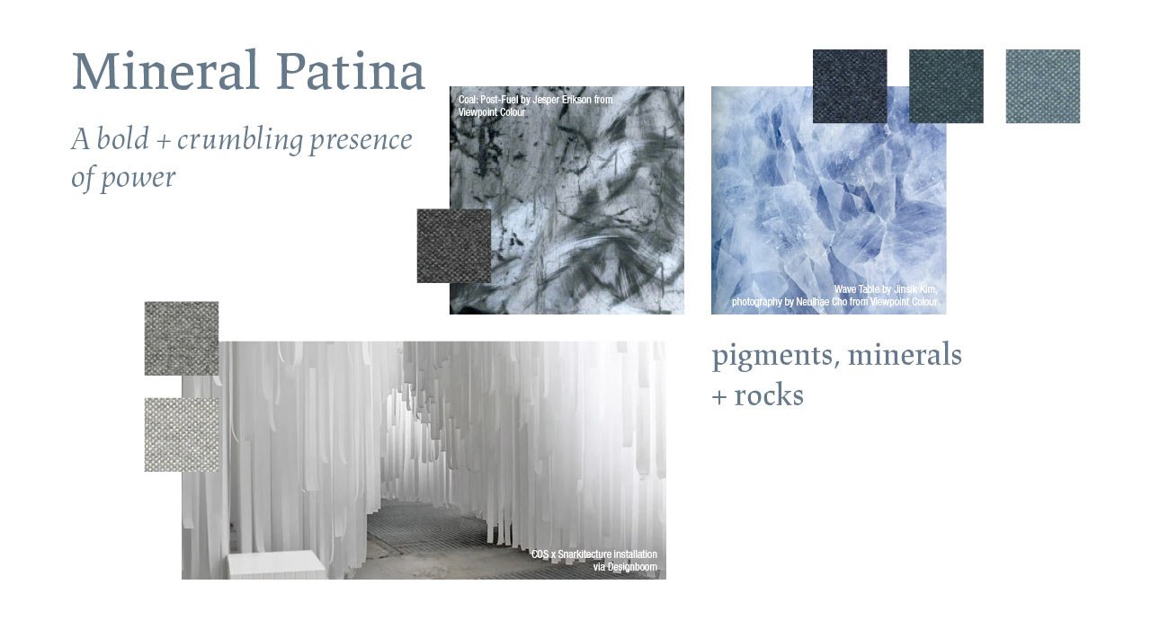 Mineral Patina: A bold + crumbling presence of power
pigments, minerals + rocks