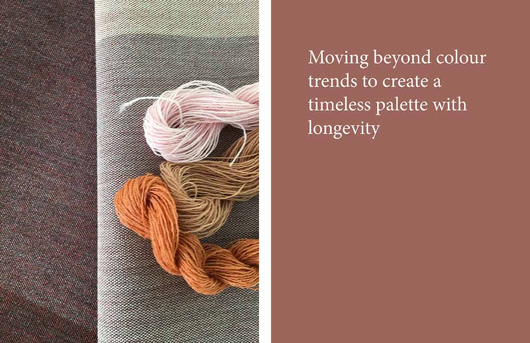Moving beyond colour trends to create a timeless palette with longevity